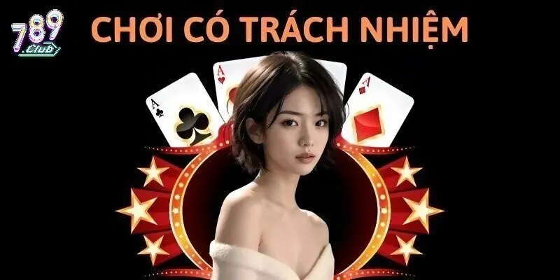 Tầm quan trọng của việc chơi có trách nhiệm tại 789Club