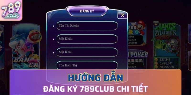 Chia sẻ các bước đăng ký 789Club nhanh gọn